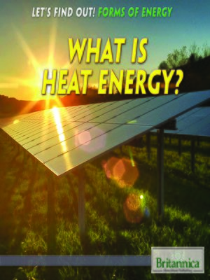 cover image of What Is Heat Energy?